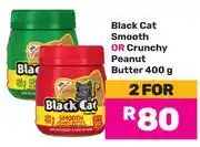 Game Black Cat Smooth Or Crunchy Peanut Butter-For 2 x 400g offer