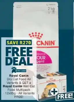 Checkers Royal Canin Dry Cat Food All Variants offer