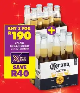 Shoprite CORONA EXTRA/CERO BEER 2x 6x355ml NRB offer