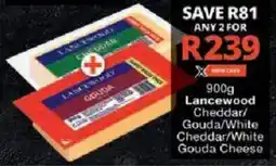 Checkers Hyper Lancewood Cheddar/ Gouda/ White Cheddar/ White Gouda Cheese offer