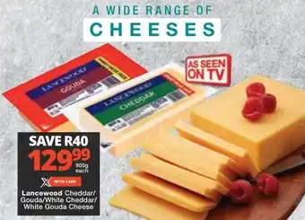 Checkers Lancewood Cheddar/ Gouda/ White Cheddar/ White Gouda Cheese offer