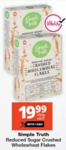 Checkers Simple Truth Reduced Sugar Crushed Wholewheat Flakes offer