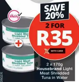 Checkers Housebrand Light Meat Shredded Tuna in Water offer