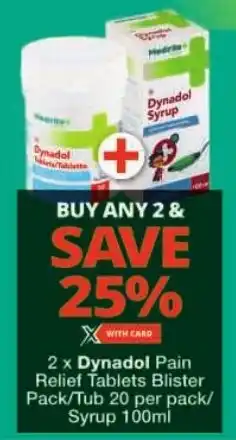 Checkers Dynadol Pain Relief Tablets Blister Pack/ Tub/ Syrup offer