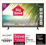 Bradlows Skyworth 55(140cm) QLED Google TV 10303611 offer