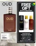 Dis-Chem OUD EDT/EDP 100ml With Free Oud Natural Deodorant Spray 150ml offer