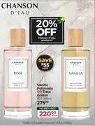 Dis-Chem Chanson Vanilla Polynesia Or Rose Grasse EDT-100ml Each offer