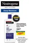 Dis-Chem Neutrogena Deep Moisture Fast Absorbing Body Lotion-400ml offer