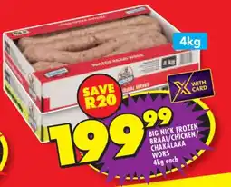 Shoprite BIG NICK FROZEN BRAAI/CHICKEN CHAKALAKA WORS offer