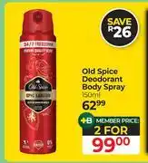 Dis-Chem Old Spice Deodorant Body Spray-For 2 x 150ml offer