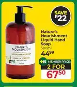 Dis-Chem Nature's Nourishment Liquid Hand Soap-For 2 x 500ml offer
