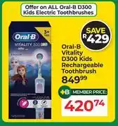 Dis-Chem Oral B Vitality D300 Kids Rechargeable Toothbrush offer