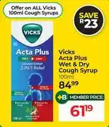 Dis-Chem Vicks Acta Plus Wet & Dry Cough Syrup-100ml offer