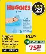 Dis-Chem Huggies Pure Or Natural Care Baby Wipes (4 x 56 Wipes)-Per Pack offer