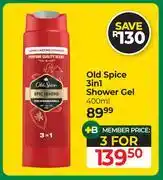 Dis-Chem Old Spice 3 In 1 Shower Gel-For 3 x 400ml offer