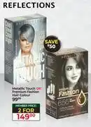 Dis-Chem Reflections Metallic Touch Or Premium Fashion Hair Colour-For 2 offer