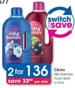 Clicks Clicks Silky Bubbles Foam Bath offer