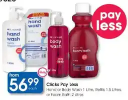Clicks Clicks Pay Less Hand or Body Wash, Refills or Foam Bath offer