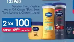 Clicks Vaseline Men, Vaseline Argan Oil, Cocoa Glow. Even Tone Lotions & Creams offer