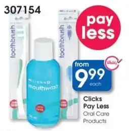 Clicks Clicks Pay Less Oral Care Products offer