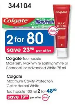 Clicks Colgate Toothpaste MaxFresh, Max White Lasting White or Charcoal, or Advanced White offer