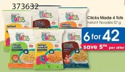 Clicks Clicks Made 4 Tots Instant Noodles offer