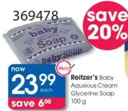 Clicks Reitzer's Baby Aqueous Cream Glycerine Soap offer