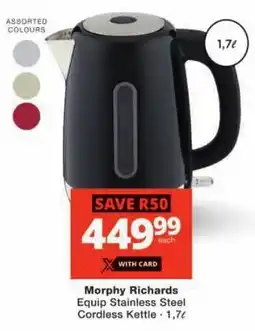Checkers Morphy Richards Equip Stainless Steel Cordless Kettle offer