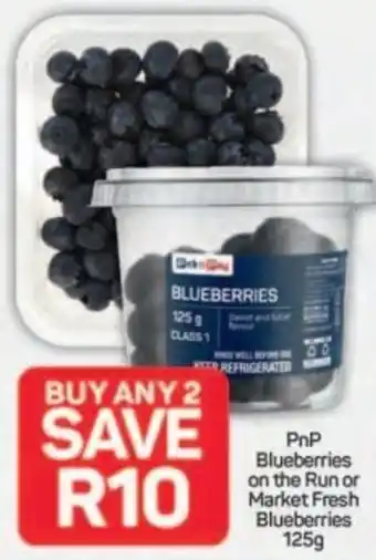 Pick n Pay PnP Blueberries on the Run or Market Fresh Blueberries offer