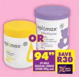 Shoprite EPI-MAX REGULAR/JUNIOR CREAM 400g each offer