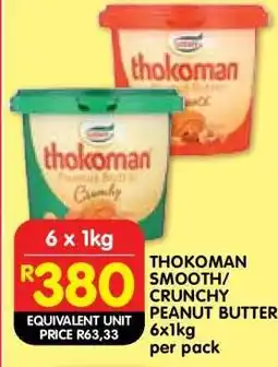 Shoprite THOKOMAN SMOOTH/CRUNCHY PEANUT BUTTER 6x1kg offer