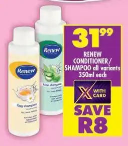 Shoprite RENEW CONDITIONER/SHAMPOO all variants 350ml each offer