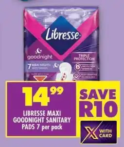 Shoprite LIBRESSE MAXI GOODNIGHT SANITARY PADS 7 per pack offer