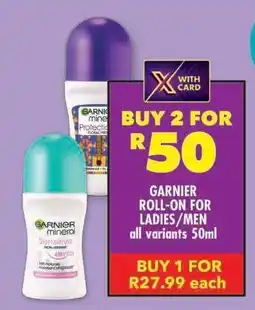 Shoprite GARNIER ROLL-ON FOR LADIES/MEN all variants 50ml offer