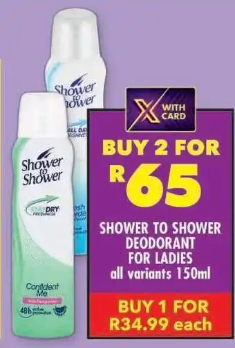 Shoprite SHOWER TO SHOWER DEODORANT FOR LADIES offer