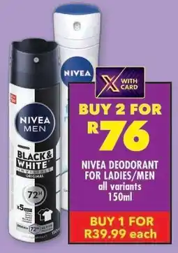 Shoprite NIVEA DEODORANT FOR LADIES/MEN all variants 150ml offer