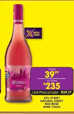 Shoprite 4TH STREET NATURAL SWEET RED/ROSÉ WINE 750ml offer