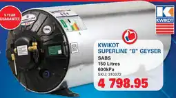 Cashbuild Kwikot superline "B" geyser offer