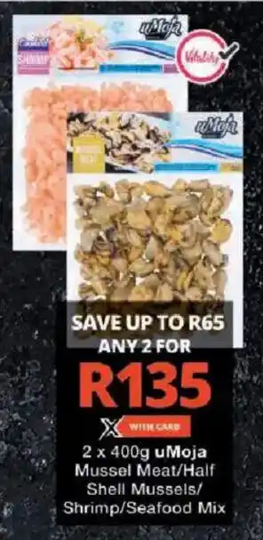 Checkers uMoja Mussel Meat/ Half Shell Mussels/ Shrimp/ Seafood Mix offer