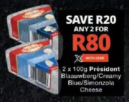 Checkers Président Blaauwberg/ Creamy Blue/ Simonzola Cheese offer