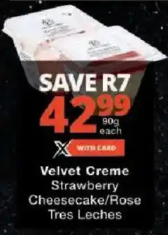 Checkers Velvet Creme Strawberry Cheesecake/ Rose Tres Leches offer