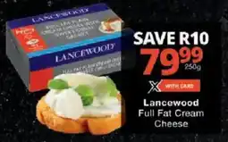 Checkers Lancewood Full Fat Cream Cheese offer