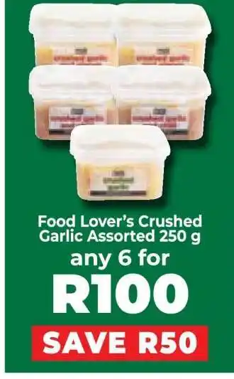 Food Lover's Market Food Lover’s Crushed Garlic Assorted 250 g offer