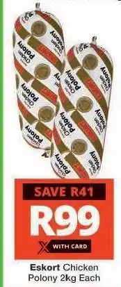 Checkers Eskort Chicken Polony 2kg Each offer