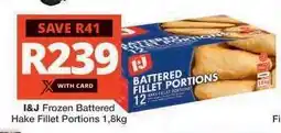 Checkers I&J Frozen Battered Hake Fillet Portions 1.8kg offer