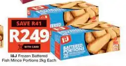Checkers I&J Frozen Battered Fish Mince Portions 2kg Each offer