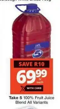 Checkers TAKE 5 100% FRUIT JUICE BLEND all variants offer
