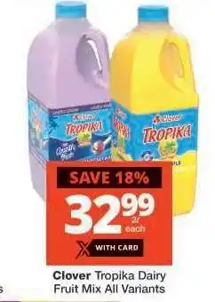 Checkers CLOVER TROPIKA DAIRY FRUIT MIX all variants offer