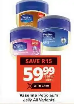 Checkers Vaseline Petroleum Jelly All Variants offer