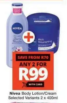 Checkers NIVEA BODY LOTION/CREAM offer